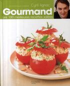 Couverture du livre « Cyril Lignac gourmand t.2 ; les 100 meilleures recettes salées » de Cyril Lignac aux éditions Hachette Pratique