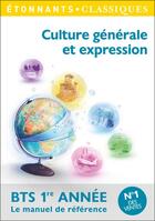 Couverture du livre « Culture générale et expression ; BTS 1ère année, le manuel de référence » de  aux éditions Flammarion