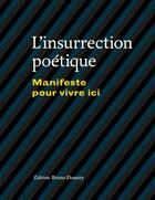 Couverture du livre « L'insurrection poétique ; manifeste pour vivre ici » de Bruno Doucey et Christian Poslaniec aux éditions Bruno Doucey