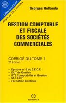 Couverture du livre « Gestion Comptable Fiscale Des Societes Commerciales T.1 ; Corriges » de Rollando aux éditions Economica
