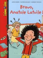 Couverture du livre « Anatole Latuile t.1 ; bravo, Anatole Latuile ! » de Olivier Muller et Anne Didier et Clement Devaux aux éditions Bayard Jeunesse