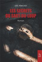 Couverture du livre « Les secrets du Saut-du-Loup » de Penicaud Joel aux éditions Editions Sutton