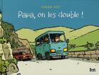 Couverture du livre « Papa, on les double ! » de Martin Viot aux éditions Seuil Jeunesse