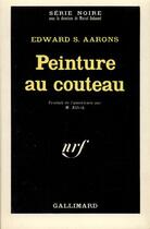 Couverture du livre « Peinture au couteau » de Edward S. Aarons aux éditions Gallimard