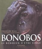 Couverture du livre « Bonobos - le bonheur d'etre singe » de Waal/Lanting aux éditions Fayard