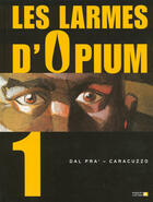 Couverture du livre « Les larmes d'opium t.1 » de Dal Pra' Roberto aux éditions Robert Laffont