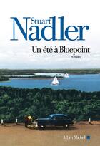 Couverture du livre « Un été à Bluepoint » de Stuart Nadler aux éditions Albin Michel