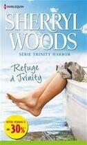 Couverture du livre « Refuge à Trinity » de Sherryl Woods aux éditions Harlequin