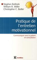 Couverture du livre « Pratique de l'entretien motivationnel ; communiquer avec le patient en consultation » de Stephen Rollnick aux éditions Intereditions
