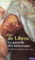 Couverture du livre « La querelle des universaux ; de Platon à la fin du Moyen Age » de Alain De Libera aux éditions Points
