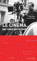Couverture du livre « Le cinéma par ceux qui le font » de Yves Alion et Gerard Camy aux éditions Nouveau Monde