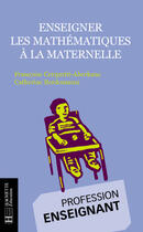Couverture du livre « Enseigner Les Mathematiques A La Maternelle » de Francoise Cerquetti-Aberkane aux éditions Hachette Education