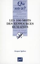 Couverture du livre « Les 100 mots des ressources humaines » de Jacques Igalens aux éditions Que Sais-je ?