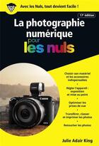 Couverture du livre « La photographie numérique pour les nuls (17e édition) » de Julie Adair King aux éditions First Interactive