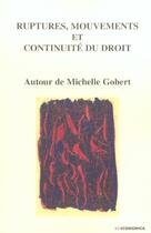 Couverture du livre « Ruptures, Mouvements Et Continuite Du Droit » de Gobert Michelle aux éditions Economica