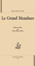 Couverture du livre « Le grand Meaulnes » de Alain-Fournier aux éditions Honore Champion