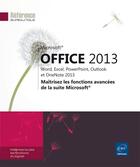 Couverture du livre « Microsoft Office 2013 ; Word, Excel, Powerpoint, Outlook et Onenote 2013 ; maîtrisez les fonctions avancées de la suite Microsoft » de  aux éditions Eni