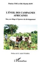 Couverture du livre « L'éveil des campagnes africaines : Sien, un village à l'épreuve du développement » de Patrice Toe et Diè Martin Sow aux éditions L'harmattan