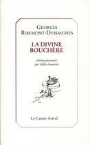 Couverture du livre « La divine bouchère » de Ribemont-Dessaignes aux éditions Castor Astral