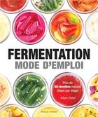 Couverture du livre « Fermentation mode d'emploi ; plus de 80 recettes maison étape par étape » de Adam Elabd aux éditions Modus Vivendi