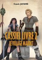 Couverture du livre « Cassiel livre 2 : le village maudit » de Justafre Franck aux éditions Sydney Laurent