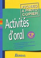 Couverture du livre « Activités d'oral ; CP ; fichier photocopiable » de  aux éditions Bordas