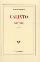 Couverture du livre « Calixto ; contrée » de Robert Desnos aux éditions Gallimard