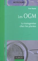 Couverture du livre « Les Ogm - La Transgenese Chez Les Plantes » de Tourte aux éditions Dunod