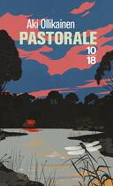 Couverture du livre « Pastorale » de Aki Ollikainen aux éditions 10/18