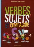 Couverture du livre « Verbes, sujets et compagnie » de Joelle Dreidemy et Daniel Gostain aux éditions Bayard Jeunesse