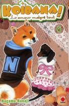 Couverture du livre « Koibana - l'amour malgré tout Tome 6 » de Nagamu Nanaji aux éditions Panini