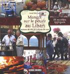 Couverture du livre « Manger sur le pouce au Liban » de Amal Marroun-Fraysse aux éditions Sud Ouest Editions