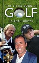 Couverture du livre « The Little Book of Golf » de Souter Keith aux éditions History Press Digital