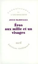 Couverture du livre « Éros aux mille et un visages : La sexualité humaine en quête de solutions » de Joyce Mcdougall aux éditions Gallimard