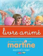 Couverture du livre « Martine apprend à nager » de Delahaye Gilbert et Marlier Marcel aux éditions Casterman