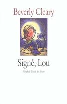 Couverture du livre « Signé, Lou » de Beverly Cleary aux éditions Ecole Des Loisirs