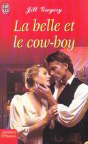 Couverture du livre « Belle et le cow-boy (la) » de Jill Gregory aux éditions J'ai Lu