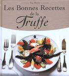 Couverture du livre « Les Bonnes Recettes De La Truffe » de Monier Guy aux éditions La Martiniere
