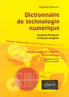 Couverture du livre « Dictionnaire de technologie numerique / dictionary of digital technology » de Michael Robinson aux éditions Ellipses