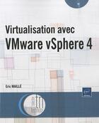 Couverture du livre « Virtualisation avec VMware vSphere 4 » de Eric Maille aux éditions Eni