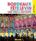 Couverture du livre « Bordeaux fête le vin, une belle histoire » de Laurent Maupile et Jean-Paul Vigneaud aux éditions Sud Ouest Editions