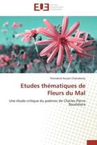 Couverture du livre « Etudes thematiques de fleurs du mal » de Chakraborty-P aux éditions Editions Universitaires Europeennes