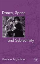 Couverture du livre « Dance space and subjectivity » de Briginshaw Valerie aux éditions Interart