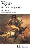 Couverture du livre « Servitude et grandeur militaires » de Alfred De Vigny aux éditions Gallimard