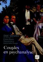 Couverture du livre « Couples en psychanalyse » de Eric Smadja aux éditions Puf