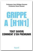 Couverture du livre « Grippe A (H1N1) » de Jean-Philippe Derenne et Bruno Housset aux éditions Fayard