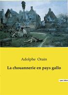 Couverture du livre « La chouannerie en pays gallo » de Adolphe Orain aux éditions Culturea