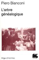 Couverture du livre « L'arbre genealogique » de Bianconi Piero aux éditions L'age D'homme