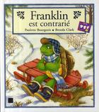 Couverture du livre « Franklin Est Contrarie » de Paulette Bourgeois et Clark Brenda aux éditions Deux Coqs D'or