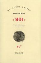 Couverture du livre « Moi » de Wolfgang Hilbig aux éditions Gallimard
